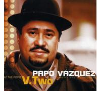 Vazquez, Papo - Vol. 2-At The Point