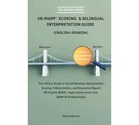 VB-MAPP® Scoring & Bilingual Interpretation Guide (English-Spanish): The Clinical Guide to Verbal Behavior Assessments: Scoring, Interpretation, and ... Supervisory-Level, and QASP-S Professionals