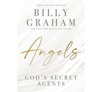 Angels: God’s Secret Agents by Graham, Billy
