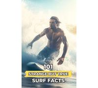 VC Brothers 101 Strange But True Surf Facts (Tascabile)