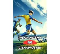 VC Brothers Pilka Nożna 101 Ciekawostek (Tascabile) Football