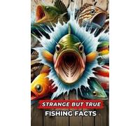 VC Brothers Strange But True Fishing Facts (Tascabile)