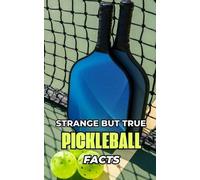 VC Brothers Strange But True Pickleball Facts (Tascabile)