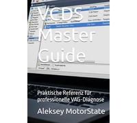 VCDS Master Guide: Das vollständige Handbuch für VAG-Diagnose, Langcodierung und fortgeschrittene Anpassungen bei VW, Audi, Škoda und SEAT: Praktische Referenz für professionelle VAG-Diagnose