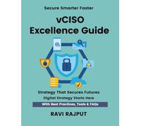 vCISO Excellence Guide: Lead Security Virtually Fast | Master vCISO & vCIO Strategies | Smarter Leadership Without Delay | Drive Governance Instantly | Future-Ready Virtual Frameworks
