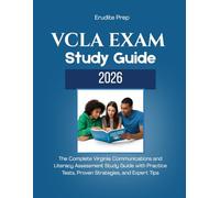 VCLA EXAM STUDY GUIDE 2026: The Complete Virginia Communications and Literacy Assessment Study Guide with Practice Tests, Proven Strategies, and Expert Tips