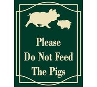 Vdenvileye Cartello "Please Do Not Feed The Pigs", 30,5 x 20,3 cm, in alluminio antiruggine, resistente ai raggi UV, resistente alle intemperie e allo sbiadimento, facile da installare e leggere, uso