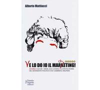 Ve lo do io il marcheting! Ovvero: una Bic Verde, due uomini, e la (finta) storia del moVimento politico che cambierà il Belpaese
