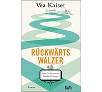 Vea Kaiser Rückwärtswalzer: oder Die Manen der Familie Prisch (Copertina rigida)