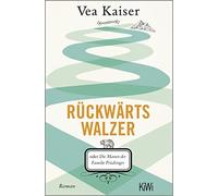 Vea Kaiser Rückwärtswalzer: oder Die Manen der Familie Prischinger (Tascabile)