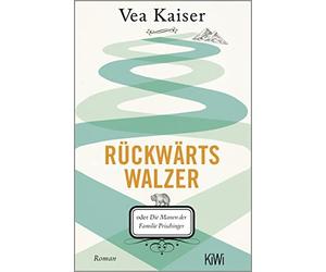 Vea Kaiser Rückwärtswalzer: oder Die Manen der Familie Prischinger (Tascabile)