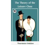 Veblen, Thorstein The Theory Of The Leisure Class Book NUOVO