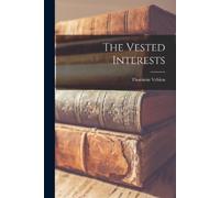Veblen, Thorstein The Vested Interests Book NUOVO