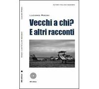 Vecchi a chi? E altri racconti
