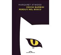 Libri Margaret Atwood - Vecchi Bambini Perduti Nel Bosco