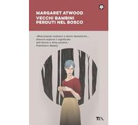 Vecchi bambini perduti nel bosco
