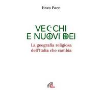 Vecchi e nuovi dei. La geografia religiosa dell'Italia che cambia