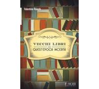 Vecchi libri per quest'epoca incerta