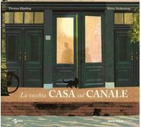 VECCHIA CASA SUL CANALE. EDIZ. ILLUSTRATA (LA) - Harding Thomas - 2024