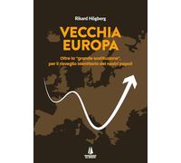 Vecchia Europa. Oltre la «grande sostituzione», per il risveglio identitario dei nostri popoli