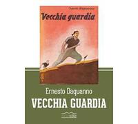 Vecchia guardia (rist. anast.)