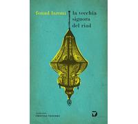 VECCHIA SIGNORA DEL RIAD (LA) - Laroui Fouad - 2022 - Del Vecchio Editore