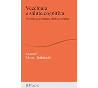 Vecchiaia e salute cognitiva. Un impegno umano, clinico e sociale