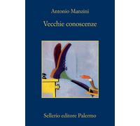 Vecchie conoscenze [Paperback] [Jun 10, 2021] Manzini, Antonio