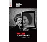 Vecchie e bastonate. Donne, corpi, poteri dopo i cinquant'anni