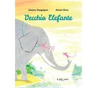 Vecchio Elefante. Ediz. a colori