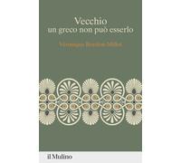 Vecchio, un greco non può esserlo - Boudon-Millot Véronique