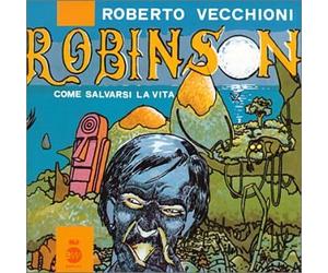 Vecchioni Roberto - Robinson Come Salvarsi La Vita