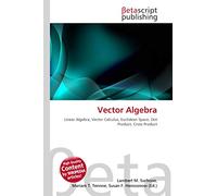 Vector Algebra: Linear Algebra, Vector Calculus, Euclidean Space, Dot Product, Cross Product