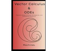 Vector Calculus and ODEs: Theorems (Green’s/Stokes’/Divergence), and Introduction to Differential Equations