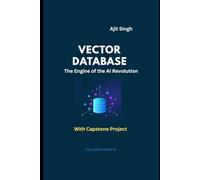 Vector Databases: The Engine of the AI Revolution
