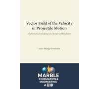 Vector Field of the Velocity in Projectile Motion: Mathematical Modeling and Empirical Validation