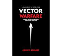 Vector Warfare: Winning the Battle for Focus, Energy, and Direction
