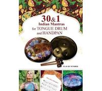 Veda Gupta Helen Wi 30 and 1 Indian Mantras for Tongue Drum and Han (Tascabile)