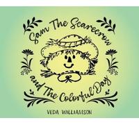 Veda Williamson Sam The Scarecrow and The Colorful Day (Copertina rigida)
