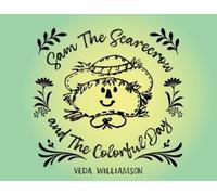 Veda Williamson Sam The Scarecrow and The Colorful Day (Tascabile)