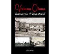 Vedano Olona. Frammenti di una storia