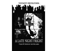 Vedant Srivastava A Late Night Fright (Tascabile)