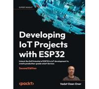 Vedat Ozan Oner Developing IoT Projects with ESP32 (Tascabile)