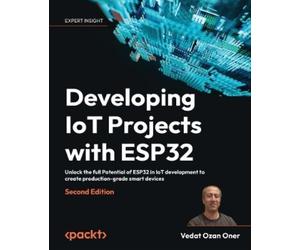 Vedat Ozan Oner Developing IoT Projects with ESP32 (Tascabile)