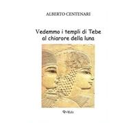 Vedemmo i Templi di Tebe al Chiarore della Luna - [QuiEdit]