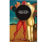 Vedere ad arte. Iconico e icastico