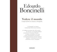 Vedere il mondo. Cinque lezioni su scienza e fotografia. Ediz. a colori