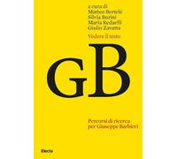 VEDERE IL TESTO. PERCORSI DI RICERCA PER GIUSEPPE BARBIERI - BURINI S.,