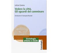 Vedere la città. Gli sguardi del camminare
