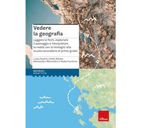 Libri Fazzini Luisa / Ulrike Raiser / Morandini Alessandro - Vedere La Geografia